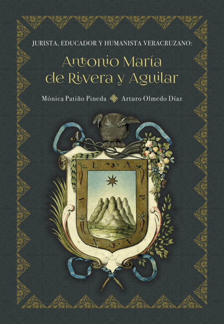 Jurista, educador y humanista veracruzano: Antonio María de Rivera