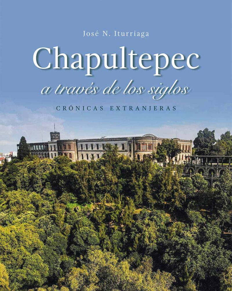 Chapultepec a través de los siglos. Crónicas extranjeras