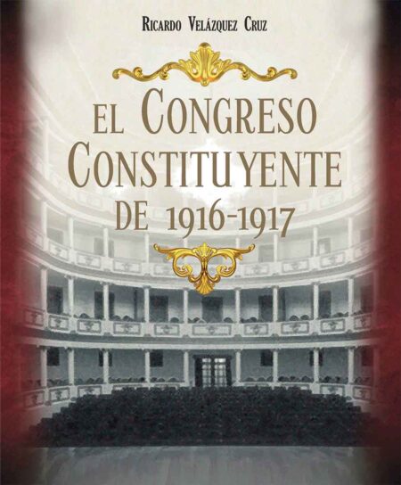 El Congreso Constituyente de 1916-1917