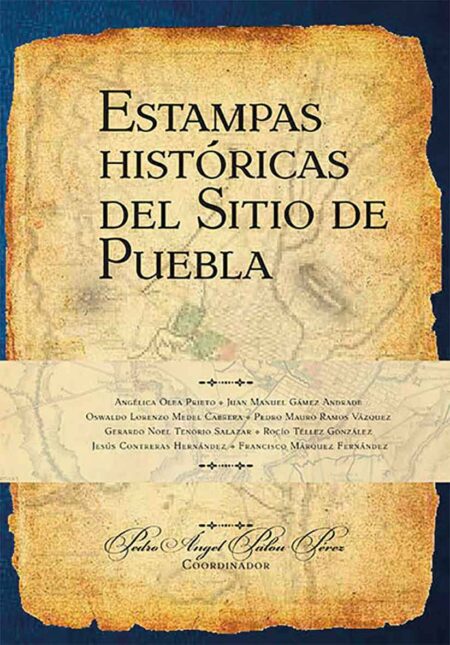 Estampas históricas del Sitio de Puebla