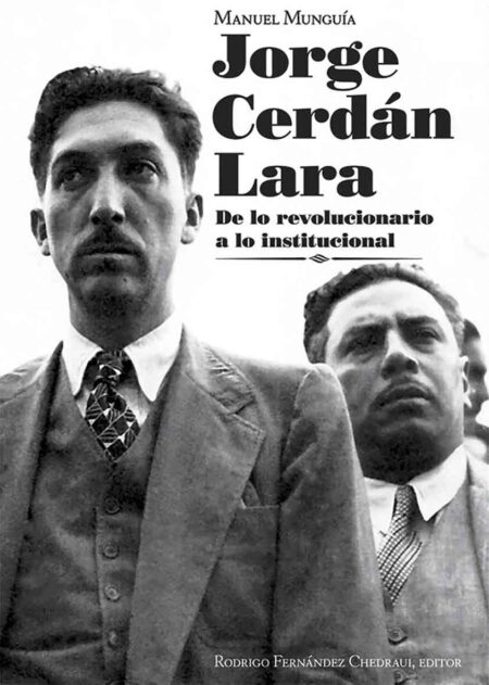 Jorge Cerdán Lara. De lo revolucionario a lo institucional