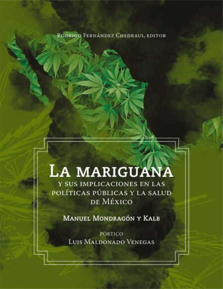 La mariguana y sus implicaciones en las políticas públicas y la salud de México