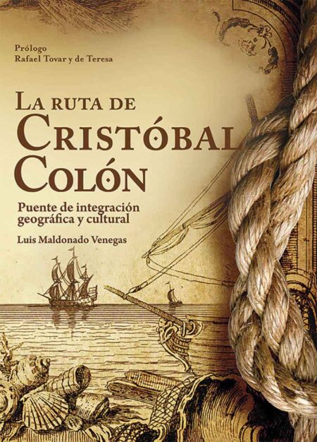 La ruta de Cristóbal Colón. Puente de integración geográfica y cultural