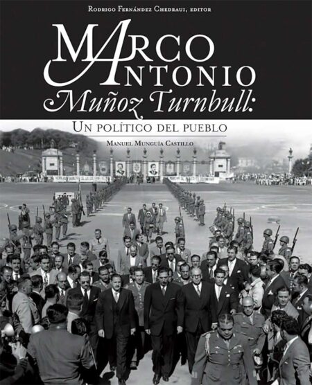 Marco Antonio Muñoz Turnbull: un político del pueblo