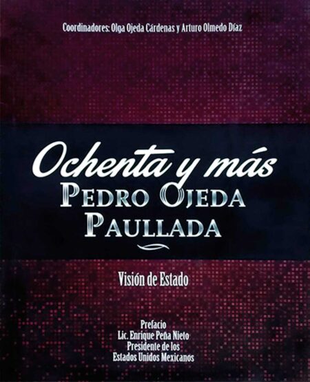 Ochenta y más. Pedro Ojeda Paullada. Visión de Estado