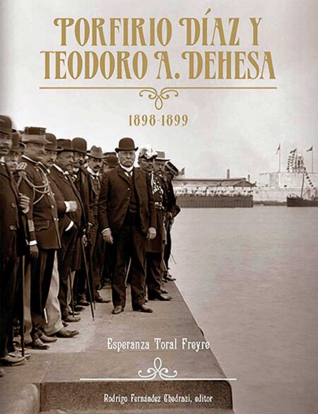Porfirio Díaz y Teodoro A. Dehesa, 1898-1899