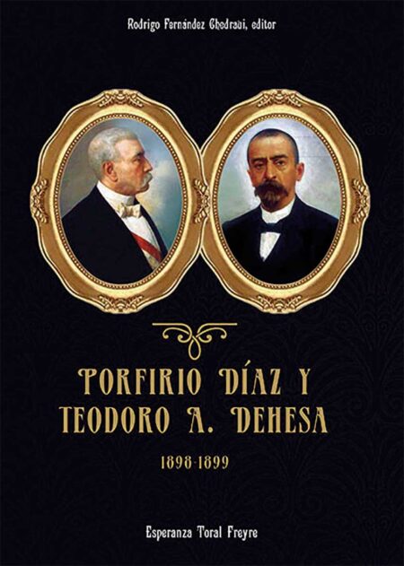 Porfirio Díaz y Teodoro A. Dehesa, 1898-1899