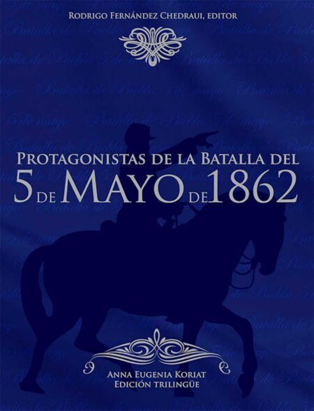 Protagonistas de la Batalla del 5 de Mayo de 1862