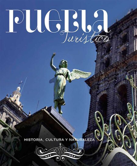 Puebla turístico: historia, cultura y naturaleza