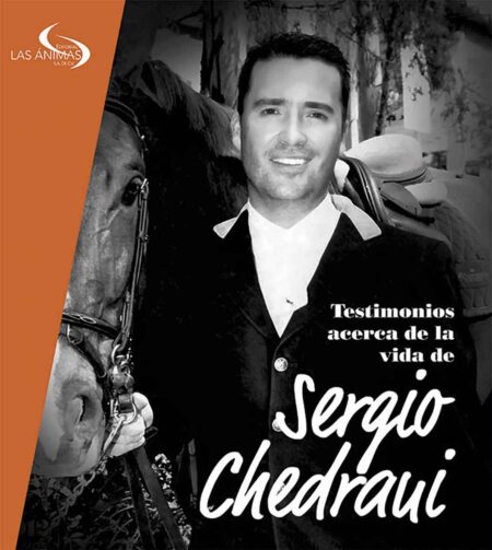 Testimonios acerca de la vida de Sergio Chedraui