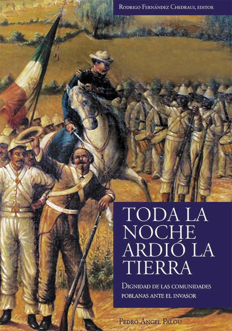 Toda la noche ardió la tierra. Dignidad de las comunidades poblanas ante el invasor