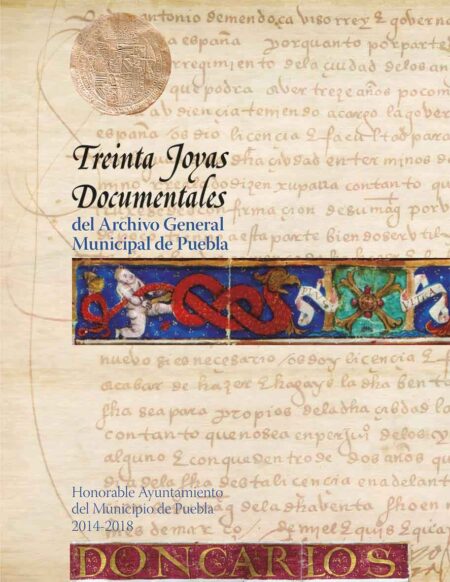 Treinta Joyas Documentales del Archivo General Municipal de Puebla