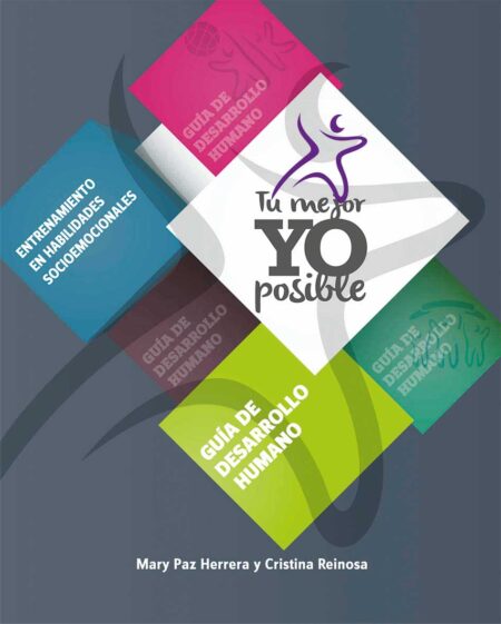 Tu mejor Yo posible. Guía de desarrollo humano/ Tu mejor Yo posible. Modelo y guía de negocios (edición doble cara)